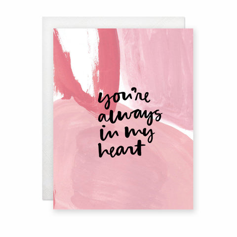 You're Always In My Heart Card