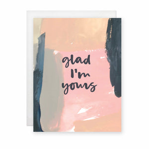 Glad I'm Yours Card