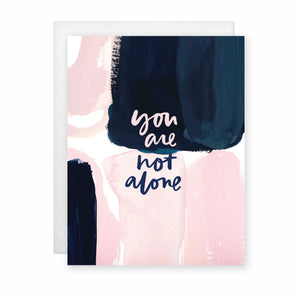 You Are Not Alone Card